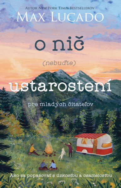 O nič (nebuďte) ustarostení - Max Lucado