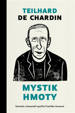 Mystik hmoty - Pierre Teilhard de Chardin