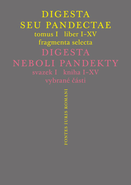 Digesta seu Pandectae / Digesta neboli Pandekty - Michal Skřejpek, Peter Blaho, Jarmila Vaňková, Jakub Žytek