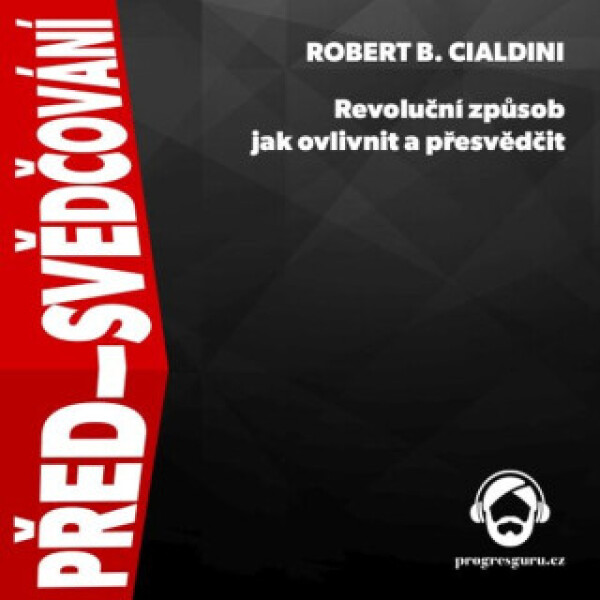 Před-svědčování - Robert B. Cialdini - audiokniha