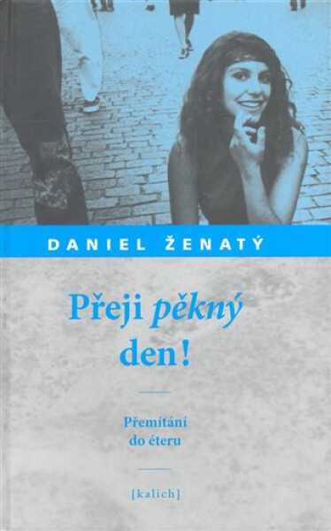 Přeji pěkný den! - Daniel Ženatý