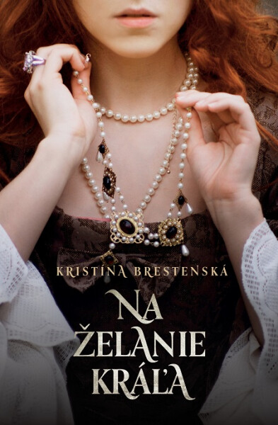 Na želanie kráľa - Kristína Brestenská