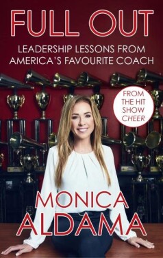 Full Out : Leadership lessons from America´s favourite coach - Monica Aldama