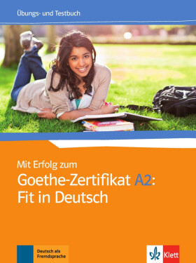 Mit Erfolg zum Goethe A2 Fit in Deutsch – Üb/Testbuch