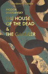 The House of the Dead/The Gambler - Fjodor Michajlovič Dostojevskij