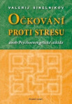 Očkování proti stresu aneb Psychoenergetické aikido Valerij Sinelnikov