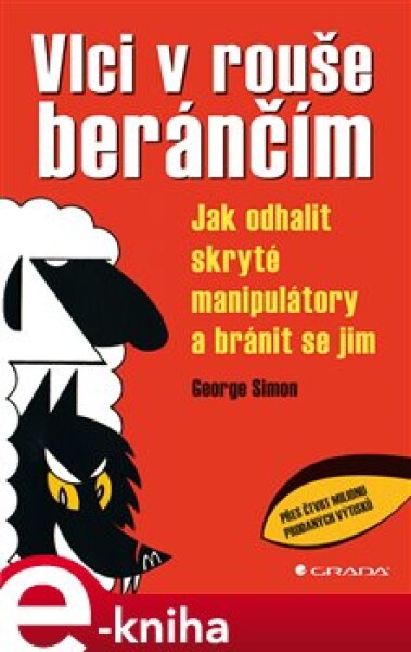 Vlci v rouše beránčím. Jak odhalit skryté manipulátory a bránit se jim - George Simon e-kniha