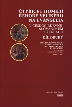 Čtyřicet homilií Řehoře Velikého na evangelia v českocírkevněslovanském překladu 2.díl - Václav Konzal
