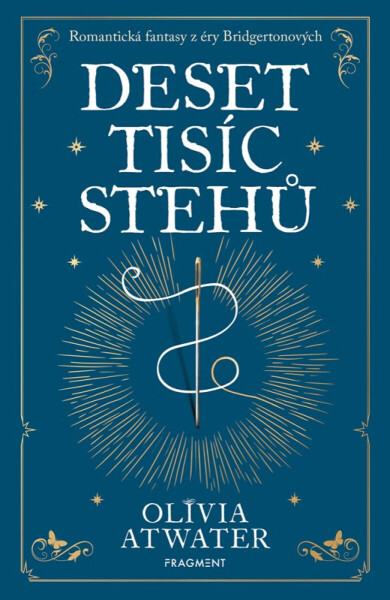 Deset tisíc stehů - Olivia Atwater