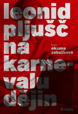 Na karnevalu dějin - Leonid Pljušč