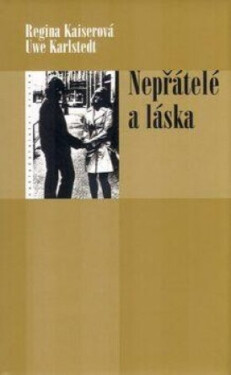 Nepřátelé a láska (poškozená) - Uwe Karlstedt, Regina Kaiserová