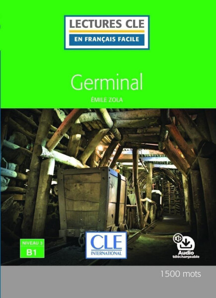 Germinal - Niveau 3/B1 - Lecture CLE en français facile - Livre + Audio téléchargeable - Émile Zola