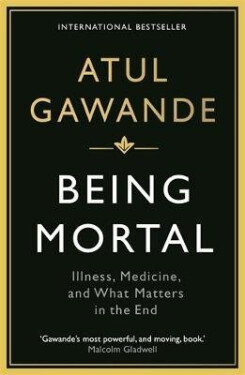 Being Mortal - Atul Gawande