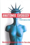 Anatomie svobody aneb životě máme na výběr Markéta Šichtařová