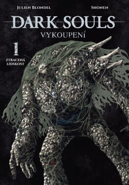 Dark Souls: Vykoupení 1 - Ztracená lidskost - Julien Blondel