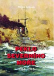 Peklo severního moře 1916-1918 Milan Jelínek