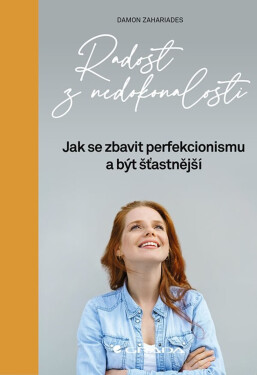 Radost z nedokonalosti - Zahariades Damon