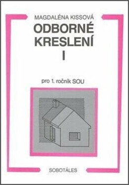 Odborné kreslení I pro 1. ročník SOU - Magdaléna Kissová