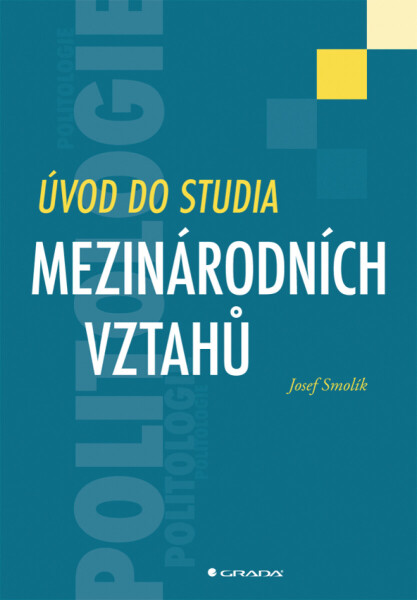 Úvod do studia mezinárodních vztahů - Josef Smolík