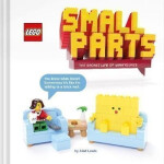 LEGO: Small Parts The Secret Life of Minifigures LEGO: