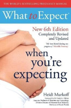 What to Expect When You´re Expecting 6th Edition - Heidi Murkoff