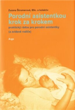 Porodní asistentkou krok za krokem Zuzana Štromerová