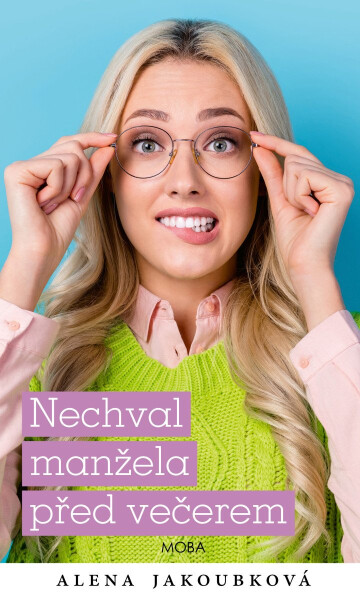 Nechval manžela před večerem - Alena Jakoubková