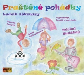 Praštěné pohádky - CD - Ludvík Aškenazy