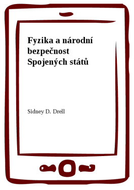 Fyzika a národní bezpečnost Spojených států - Sidney D. Drell