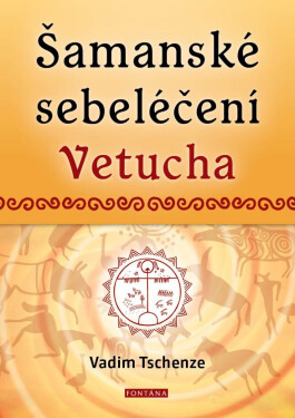 Šamanské sebeléčení Vetucha