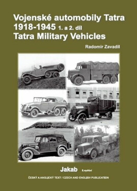 Vojenské automobily Tatra 1918-1945, 1. a 2. díl - Radomír Zavadil