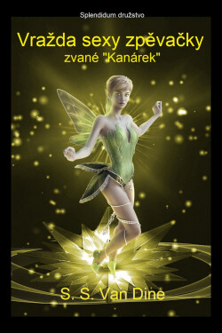 Vražda sexy zpěvačky zvané "Kanárek" - S.S. Van Dine