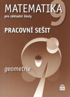Matematika 9 pro základní školy - Geometrie - Pracovní sešit, 1. vydání - Jitka Boušková