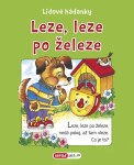 Leze, leze po železe - Lidové hádanky - Ivana Vítová