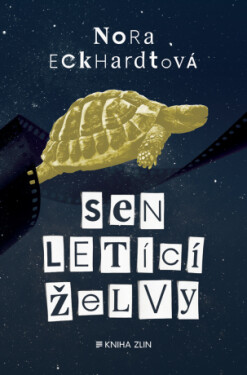 Sen letící želvy - Nora Eckhardtová - e-kniha