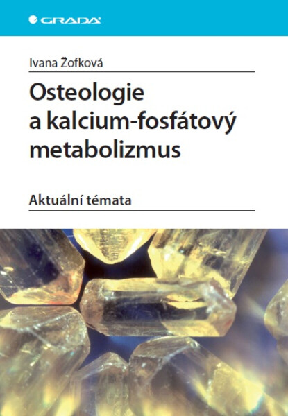 Osteologie a kalcium-fosfátový metabolizmus - Ivana Žofková