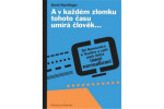 Každém zlomku tohoto času umírá člověk…