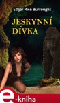 Jeskynní dívka - Edgar Rice Burroughs e-kniha