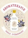 Aromaterapie podle zvěrokruhu - Milan Gelnar, Adéla Zrubecká - e-kniha