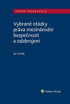 Vybrané otázky práva mezinárodní bezpečnosti odzbrojení