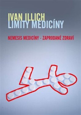 Limity medicíny Ivan Illich