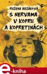 S nervama v kopru a kopretinách - Ružena Bezáková e-kniha