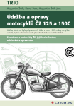 Údržba a opravy motocyklů ČZ 125 a 150C - Augustin Šulc, Karel Šulc, jun. Augustin Šulc