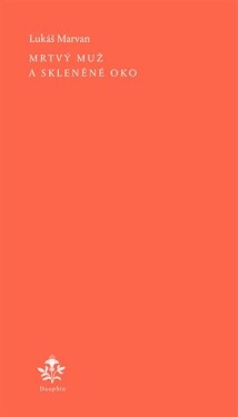 Mrtvý muž a skleněné oko