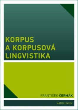 Korpus a korpusová lingvistika - František Čermák - e-kniha