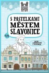 S pastelkami městem Slavonice - Eva Chupíková