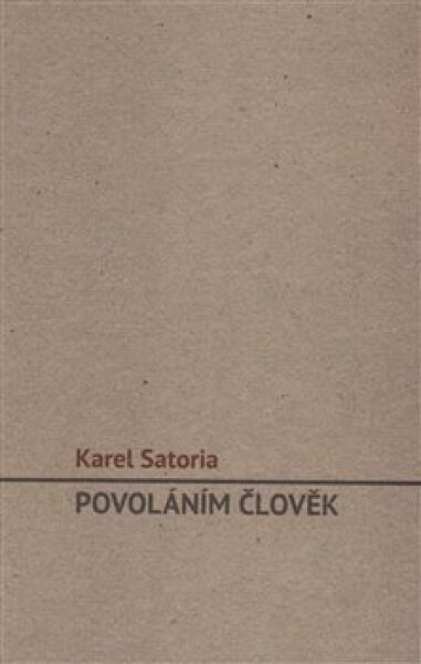 Povoláním člověk Karel Satoria