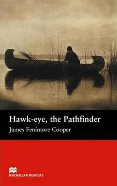 Macmillan Readers Beginner: Hawk-Eye the Pathfinder - James Fenimore Cooper