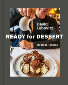 Ready for Dessert, Revised: My Best Recipes - David Lebovitz