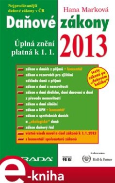 Daňové zákony 2013. úplná znění platná k 1. 1. 2013 - Hana Marková e-kniha